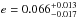 \hbox{$e =0.066^{+0.013}_{-0.017}$}