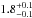 \hbox{$1.8^{+0.1}_{-0.1}$}