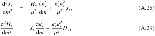 \appendix \setcounter{section}{1} \begin{eqnarray} \label{RMT-01-1}\frac{{\rm d}^2 J_{\mathrm{v}}}{{\rm d}m^2} &=& \frac{H_{\mathrm{v}}}{\mu^2} \frac{ {\rm d}\kappa_{\mathrm{v}}^{\mathrm{r}}}{{\rm d}m} + \frac{\kappa_{\mathrm{v}}^{\mathrm{r}}\kappa_{\mathrm{v}}^{\mathrm{p}}}{\mu^2} J_{\mathrm{v}}, \\[2mm] \label{RMT-02-1}\frac{{\rm d}^2 H_{\mathrm{v}}}{{\rm d}m^2} &=&J_{\mathrm{v}} \frac{ {\rm d}\kappa_{\mathrm{v}}^{\mathrm{p}}}{{\rm d}m} + \frac{\kappa_{\mathrm{v}}^{\mathrm{r}}\kappa_{\mathrm{v}}^{\mathrm{p}}}{\mu^2} H_{\mathrm{v}}, \end{eqnarray}