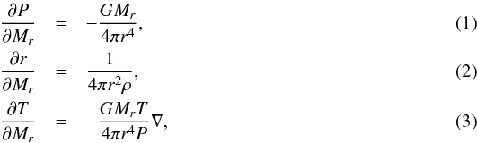 \begin{eqnarray} \label{IE01}\frac{\partial P}{\partial M_r} &=& -\frac{GM_r}{4\pi r^4}, \\ \label{IE02}\frac{\partial r}{\partial M_r} &=& \frac{1}{4\pi r^2 \rho},\\ \label{IE03}\frac{\partial T}{\partial M_r} &=& -\frac{GM_r T}{4\pi r^4 P}\nabla, \end{eqnarray}