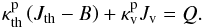 \appendix \setcounter{section}{1} \begin{equation} \kappa_{\mathrm{th}}^{\mathrm{p}}\left(J_{\mathrm{th}} - B \right) + \kappa_{\mathrm{v}}^{\mathrm{p}} J_{\mathrm{v}} = Q. \label{RMT-05-1} \end{equation}
