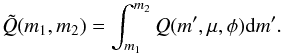 \appendix \setcounter{section}{1} \begin{equation} \tilde{Q}(m_1,m_2) = \int_{m_1}^{m_2} Q(m',\mu,\phi) {\rm d}m'. \end{equation}