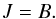 \begin{equation} J=B . \label{eq::RadEqGrey} \end{equation}