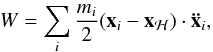 \begin{eqnarray} W = \sum \limits_{i} \frac{m_i}{2}(\vek{x}_i-\vek{x}_{\mathcal H})\cdot \vek{\ddot x}_i, \label{eq:W_part} \end{eqnarray}