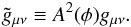 \begin{eqnarray} \tilde g_{\mu\nu}\equiv A^2(\phi)g_{\mu\nu}. \end{eqnarray}