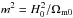 \hbox{$m^2 = H_0^2/\Omega_{\rm m0}$}