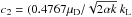 \hbox{$c_2= (0.4767 \mu_{\rm D}/\sqrt{2 \alpha k} \ k_{\rm L}$}