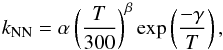 \appendix \setcounter{section}{1} \begin{equation} k_{\rm NN}= \alpha \left({\frac{T}{300}}\right)^\beta \exp\left(\frac{-\gamma}{T}\right), \end{equation}