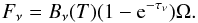 \begin{equation} F_\nu = B_{\nu}(T) (1-{\rm e}^{-\tau_\nu})\Omega. \label{eq1} \end{equation}
