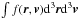 \hbox{$\int f(\boldsymbol{r},\boldsymbol{v})\ud{}^3{\boldsymbol{r}}\ud{}^3{\boldsymbol{v}}$}
