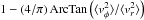 \hbox{$1-\br{4/\pi}\mathrm{ArcTan}\br{\avg{v_{\phi}^2}/\avg{v_r^2}}$}