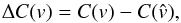 \begin{equation} \Delta C(v) = C(v) -C(\hat{v}) , \label{eq:delC} \end{equation}