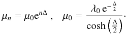 \appendix \setcounter{section}{1} \begin{equation} \mu_n = \mu_0{\rm e}^{n\Delta}\ , \ \ \ \mu_0 = \frac{\lambda_0\,{\rm e}^{-\frac{\Delta}{2}}}{\cosh\left(\frac{\Delta}{2}\right)} \cdot \label{eq:lmd} \end{equation}