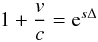 \appendix \setcounter{section}{1} \begin{equation} 1+\frac{v}{c}={\rm e}^{s\Delta} \label{eq:vrs} \end{equation}