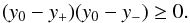 \appendix \setcounter{section}{3} \begin{equation} (y_0 - y_+)(y_0 - y_-) \geq 0 . \label{eq:ineq} \end{equation}