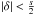 \hbox{$|\delta | < \frac{s}{2}$}