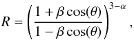 \begin{equation} \centering R = \left(\frac{1+\beta \cos(\theta)}{1-\beta \cos(\theta)}\right)^{3-\alpha}, \end{equation}