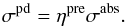 \begin{equation} \sigma^\text{pd} = \eta^\text{pre} \sigma^\text{abs}. \end{equation}