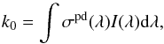 \begin{equation} \label{eq:kpd} k_0 = \int \sigma^\mathrm{pd} (\lambda) I(\lambda){\rm d} \lambda, \end{equation}