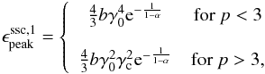 \begin{eqnarray} \epssc = \left\{ \begin{array}{cc} \frac{4}{3} b \gamma_0^4 {\rm e}^{-\frac{1}{1-\alpha}} & {\rm for} \ p<3 \\ \phantom{} & \phantom{} \\ \frac{4}{3} b \gamma_0^2 \gc^2 {\rm e}^{-\frac{1}{1-\alpha}} & {\rm for} \ p > 3, \end{array} \right. \end{eqnarray}