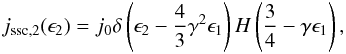 \begin{eqnarray} j_{\rm ssc,2}(\epsilon_2) = j_0 \delta\left(\epsilon_2 - \frac{4}{3} \gamma^2 \epsilon_1\right) H\left(\frac{3}{4}-\gamma \epsilon_1\right), \end{eqnarray}