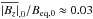 \hbox{$\overline{|B_z|}_{\rm ,0}/B_{\rm eq, 0}\approx 0.03$}