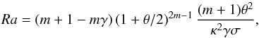 \begin{equation} \label{eq:rayl} Ra = (m+1-m\gamma)\left(1+\theta/2\right)^{2m-1}\frac{(m+1)\theta^2}{\kappa^2\gamma\sigma}, \end{equation}