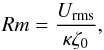 \begin{equation} \label{eq:magreynolds} Rm = \frac{U_{\rm rms}}{\kappa \zeta_0}, \end{equation}