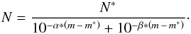 \begin{equation} N = \frac{N^{*}}{10^{-\alpha*\left(m\,-\,m^{*}\right)} + 10^{-\beta*\left(m\,-\,m^{*}\right)}}\cdot \end{equation}