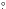 \hbox{$\stackrel {\circ}{_{\bf \cdot}}$}