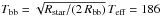 \hbox{$T_{\rm bb} = \sqrt{R_{\rm star} /(2\,R_{\rm bb})}\,T_{\rm eff} =186$}