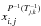 \hbox{$x_{i,j}^{P^{-1}(T^{-1}_{\it j,k})}$}