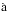 \hbox{$\rm\grave{a}$}