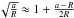 \hbox{$\sqrt{\frac{a}{R}} \approx 1 + \frac{a\,-\,R}{2R}$}