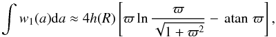 \begin{equation} \label{eq:gzedge_orderzero} \int{w_1(a) {\rm d}a} \approx 4h(R) \left[ \varpi \ln \frac{\varpi}{\sqrt{1+\varpi^2}}- \atan \varpi \right], \end{equation}