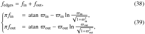 \begin{eqnarray} &&\fedge = f_{\rm in} + f_{\rm out}, \\[1mm] &&\begin{cases} \pi f_{\rm in} &= \atan \varpi_{\rm in} - \varpi_{\rm in} \ln \frac{\varpi_{\rm in}}{\sqrt{1+ \varpi_{\rm in}^2}}, \\[2mm] \pi f_{\rm out} &= \atan \varpi_{\rm out} - \varpi_{\rm out} \ln \frac{\varpi_{\rm out}}{\sqrt{1+ \varpi_{\rm out}^2}} , \end{cases} \end{eqnarray}