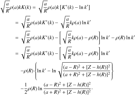 \appendix \setcounter{section}{0} \begin{eqnarray} \nonumber &&\sqrt{\frac{a}{R}}\rho(a) k\elik(k) =\sqrt{\frac{a}{R}}\rho(a) k\left[ \elik^*(k)-\ln k'\right] \\ \nonumber &&\quad \qquad = \sqrt{\frac{a}{R}}\rho(a) k \elik^*(k)-\sqrt{\frac{a}{R}} k \rho(a) \ln k' \\ \nonumber && \quad \qquad = \sqrt{\frac{a}{R}}\rho(a) k \elik^*(k)-\left[\sqrt{\frac{a}{R}} k \rho(a) - \rho(R) \right]\ln k' - \rho(R) \ln k' \\ \nonumber && \quad \qquad= \sqrt{\frac{a}{R}}\rho(a) k \elik^*(k)-\left[\sqrt{\frac{a}{R}}k\rho(a) - \rho(R) \right]\ln k' \nonumber\\ &&\qquad \qquad - \rho(R) \left\{\ln k' - \ln \sqrt{\frac{(a-R)^2+[Z-h(R)]^2}{(a+R)^2+[Z-h(R)]^2}} \right\} \nonumber\\ \nonumber &&\qquad \qquad - \frac{1}{2}\rho(R) \ln \frac{(a-R)^2+[Z-h(R)]^2}{(a+R)^2+[Z-h(R)]^2}\cdot \end{eqnarray}