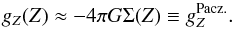 \begin{equation} g_Z(Z) \approx - 4 \pi G \Sigma(Z) \equiv \gzpacz. \label{eq:gzpaszynski} \end{equation}