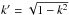 \hbox{$k'=\sqrt{1-k^2}$}