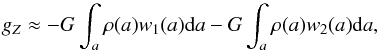 \begin{equation} g_Z \approx -G \int_a{\rho(a) w_1(a) {\rm d}a} - G\int_a{\rho(a) w_2(a) {\rm d}a}, \label{eq:gzw1w2} \end{equation}