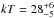 \hbox{$kT = 28^{+6}_{-5}$}