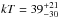 \hbox{$kT = 39^{+21}_{-30}$}