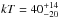 \hbox{$kT = 40^{+14}_{-20}$}