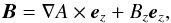 \begin{equation} {\vec{B}} = \nabla A \times {\vec{e}}_z + B_{z}{\vec{e}}_z, \label{B_field} \end{equation}