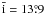 \hbox{$\bar{{\rm i}} = 13\fdg9$}