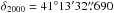 \hbox{$\delta_{2000}=41^{\circ}13'32\farcs690$}