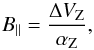 \begin{equation} B_{||}=\frac{\Delta V_{\rm{Z}}}{\alpha_{\rm{Z}}}, \end{equation}