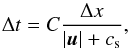 \begin{equation} \Delta t=C\frac{\Delta x}{|\vec{u}|+c_\mathrm{s}}, \end{equation}