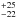 \hbox{$^{+25}_{-22}$}