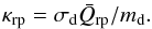 \begin{equation} \label{eq:control} \kappa_\mathrm{rp} = \sigma_\mathrm{d} \bar{Q}_\mathrm{rp} / m_\mathrm{d}. \end{equation}